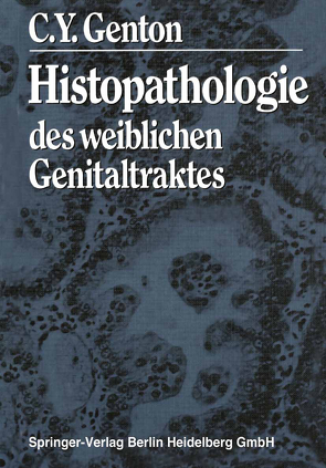 Histopathologie des weiblichen Genitaltraktes von Genton,  C.Y.