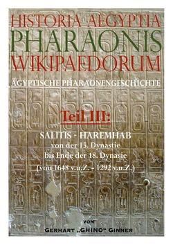 Historia Aegiptia Pharaonis Wikipaedorum, Teil III von ginner,  gerhart