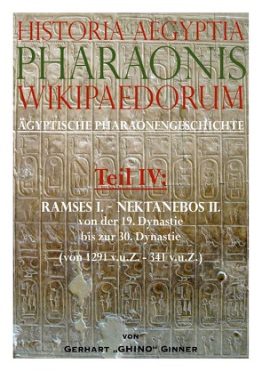 Historia Aegyptia Pharaonis Wikipaedorum, Teil IV von ginner,  gerhart