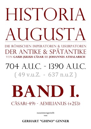 Historia Augusta / HISTORIA AUGUSTA Band I. von ginner,  gerhart
