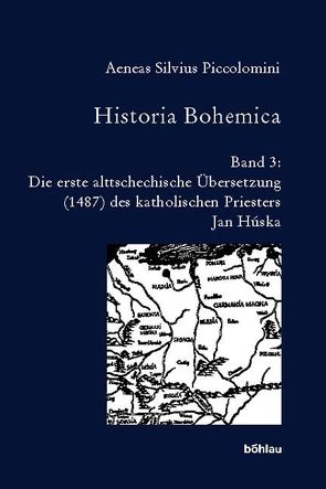 Historia Bohemica / Aeneas Silvius Piccolomini , hrsg. von Joseph Hejnic und Hans Rothe von Piccolomini,  Aeneas Silvius