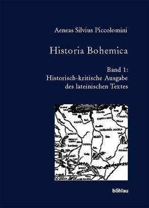 Historia Bohemica / Aeneas Silvius Piccolomini , hrsg. von Joseph Hejnic und Hans Rothe von Piccolomini,  Aeneas Silvius