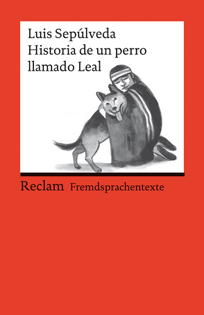 Historia de un perro llamado Leal von Mulazzani,  Simona, Schwermann,  Michaela, Sepúlveda,  Luis