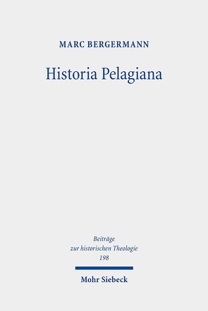 Historia Pelagiana von Bergermann,  Marc