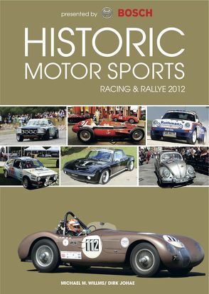 Historic Motor Sports Racing & Rallye 2012 von Frauenkron,  Günther, Johae,  Dirk, Willms,  Michael M.