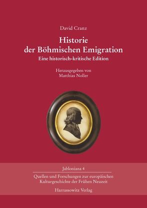 Historie der Böhmischen Emigration von Cranz,  David, Noller,  Matthias
