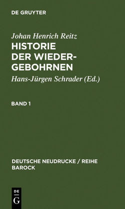 Historie Der Wiedergebohrnen von Reitz,  Johan Henrich, Schrader,  Hans-Jürgen