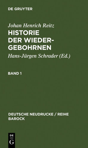 Historie Der Wiedergebohrnen von Reitz,  Johan Henrich, Schrader,  Hans-Jürgen