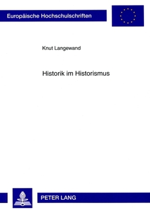 Historik im Historismus von Langewand,  Knut