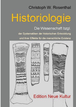 Historiologie von Rosenthal,  Christoph W.