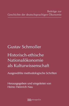 Historisch-ethische Nationalökonomie als Kulturwissenschaft von Nau,  Heino H., Schmoller,  Gustav