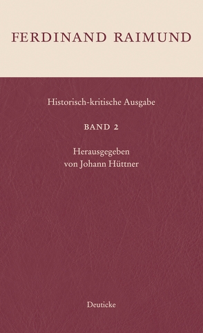 Historisch-kritische Ausgabe Band 2 von Hüttner,  Johann, Raimund,  Ferdinand