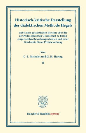 Historisch-kritische Darstellung der dialektischen Methode Hegels. von Haring,  G. H., Michelet,  Carl Ludwig