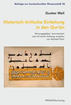 Historisch-kritische Einleitung in den Qur’ân von Fisch,  Michael, Weil,  Gustav