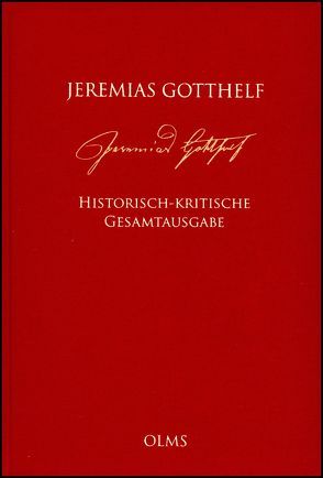 Historisch-kritische Gesamtausgabe (HKG) von Gotthelf,  Jeremias