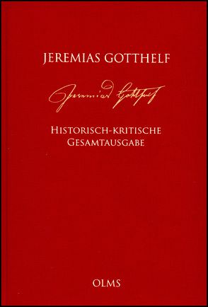 Historisch-kritische Gesamtausgabe (HKG) von Gotthelf,  Jeremias