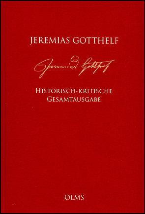 Historisch-kritische Gesamtausgabe (HKG) von Gotthelf,  Jeremias