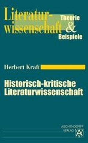 Historisch-kritische Literaturwissenschaft von Kraft,  Herbert