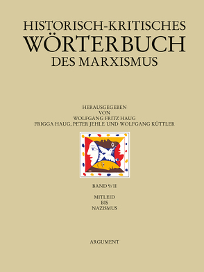 Historisch-kritisches Wörterbuch des Marxismus / Mitleid bis Nazismus von Haug,  Frigga, Haug,  Wolfgang Fritz, Jehle,  Peter, Küttler,  Wolfgang