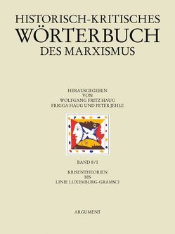 Historisch-kritisches Wörterbuch des Marxismus von Haug,  Frigga, Haug,  Wolfgang Fritz, Jehle,  Peter