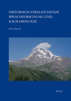 Historisch-vergleichende Sprachforschung und Kaukasiologie von Fähnrich,  Heinz