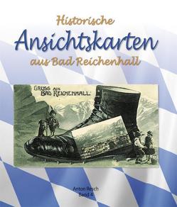Historische Ansichtskarten aus Bad Reichenhall von Resch,  Anton