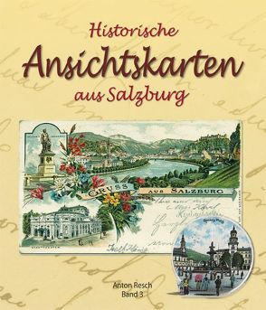 Historische Ansichtskarten aus Salzburg von Resch,  Anton, Seiss,  Manfred