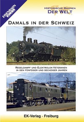 Historische Bahnen der Welt: Damals in der Schweiz