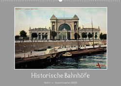 Historische Bahnhöfe (Wandkalender 2023 DIN A2 quer) von Arkivi