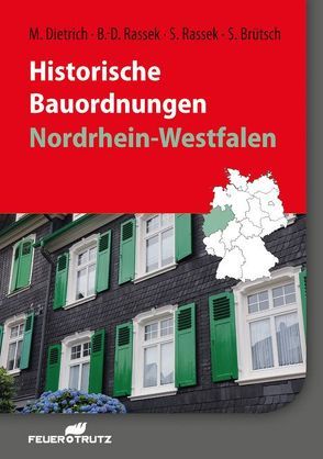Historische Bauordnungen – Nordrhein-Westfalen von Brütsch,  Siegfried, Dietrich,  Matthias, Rassek,  Bernd-Dietrich, Rassek,  Stefan