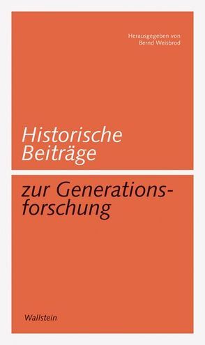 Historische Beiträge zur Generationsforschung von Weisbrod,  Bernd