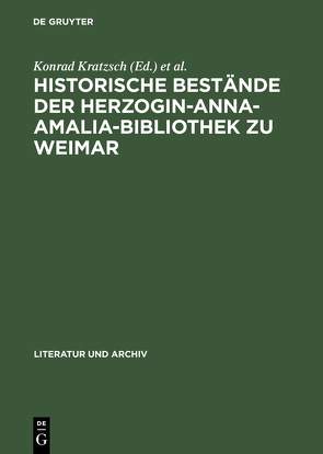Historische Bestände der Herzogin-Anna-Amalia-Bibliothek zu Weimar von Kratzsch,  Konrad, Seifert,  Siegfried