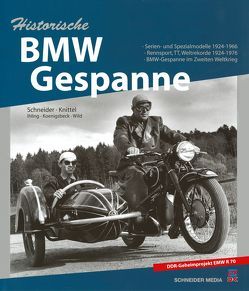 Historische BMW-Gespanne von Ihling,  Horst, Knittel,  Stefan, Schneider,  Hans J., Wild,  Josef