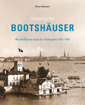 Historische Bootshäuser von Griep,  Helmut, Hoffmann,  Petra