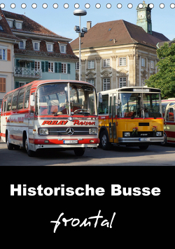 Historische Busse frontal (Tischkalender 2021 DIN A5 hoch) von Huschka,  Klaus-Peter