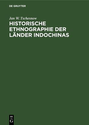 Historische Ethnographie der Länder Indochinas von Tschesnow,  Jan W., Weise,  Christian, Willenberg,  Ursula
