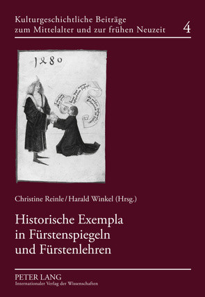 Historische Exempla in Fürstenspiegeln und Fürstenlehren von Reinle,  Christine, Winkel,  Harald