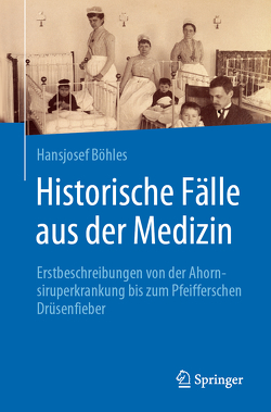 Historische Fälle aus der Medizin von Böhles,  Hansjosef