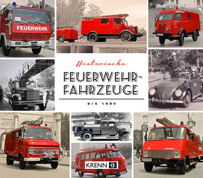 Historische Feuerwehrfahrzeuge bis 1980 von Krenn,  Hubert