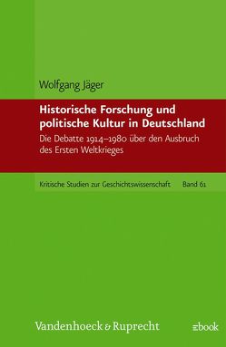 Historische Forschung und politische Kultur in Deutschland von Jaeger,  Wolfgang