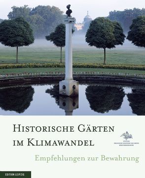 Historische Gärten im Klimawandel von Rohde,  Michael