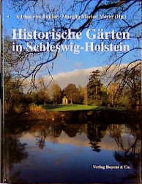 Historische Gärten in Schleswig-Holstein von Buttlar,  Adrian von, Meyer,  Marion M