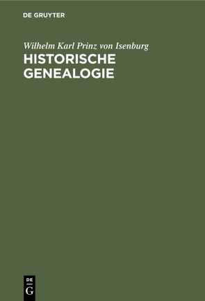 Historische Genealogie von Isenburg,  Wilhelm Karl Prinz von