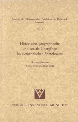 Historische, geographische und soziale Übergänge im alemannischen Sprachraum von König,  Werner, Stopp,  Hugo