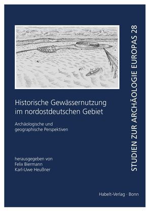 Historische Gewässernutzung im nordostdeutschen Gebiet von Biermann,  Felix, HEUSSNER,  Karl-Uwe