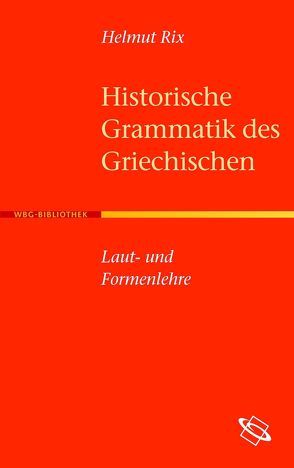 Historische Grammatik des Griechischen von Rix,  Helmut