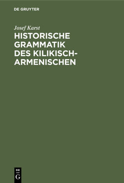 Historische Grammatik des Kilikisch-Armenischen von Karst,  Josef