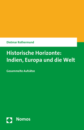 Historische Horizonte: Indien, Europa und die Welt von Rothermund,  Dietmar