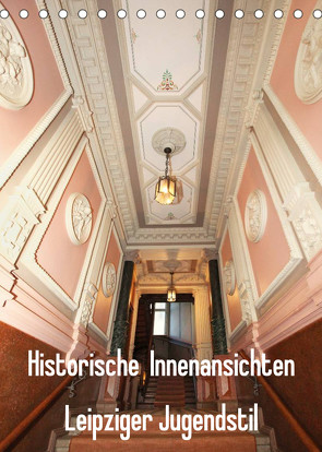 Historische Innenansichten – Leipziger Jugendstil (Tischkalender 2023 DIN A5 hoch) von Lantzsch,  Katrin