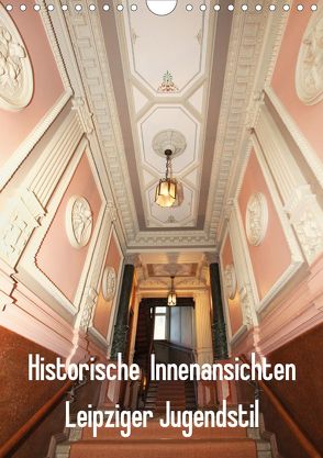 Historische Innenansichten – Leipziger Jugendstil (Wandkalender 2020 DIN A4 hoch) von Lantzsch,  Katrin